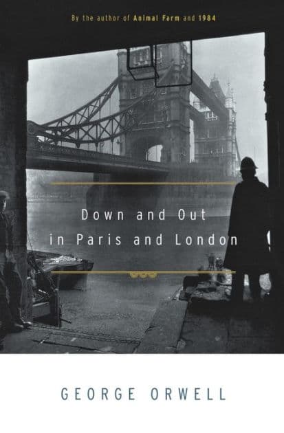 Down And Out In Paris And London by George Orwell