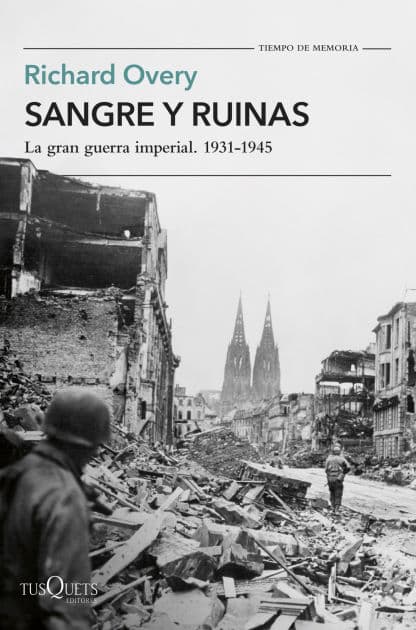 Sangre y ruinas: La gran guerra imperial. 1931-1945 by Richard Overy