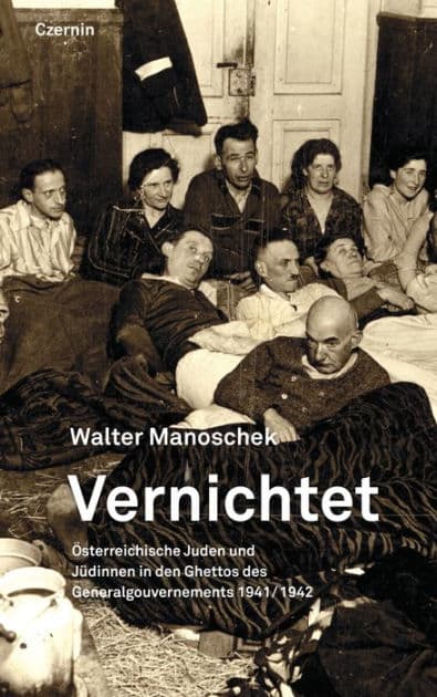 Vernichtet: Österreichische Juden und Ju?dinnen in den Ghettos des Generalgouvernements 1941/1942 by Walter Manoschek