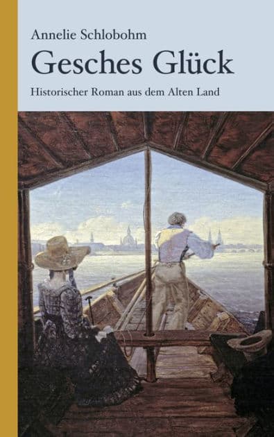 Gesches Glück: Historischer Kriminalroman aus dem Alten Land by Annelie Schlobohm