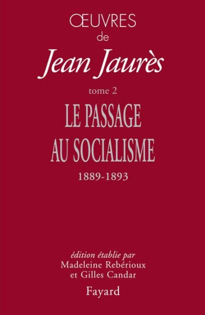 Oeuvres tome 2: Le passage au socialisme, 1889-1893 by Jean Jaures