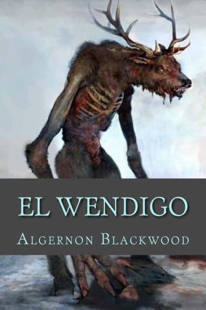 El Wendigo by Algernon Blackwood