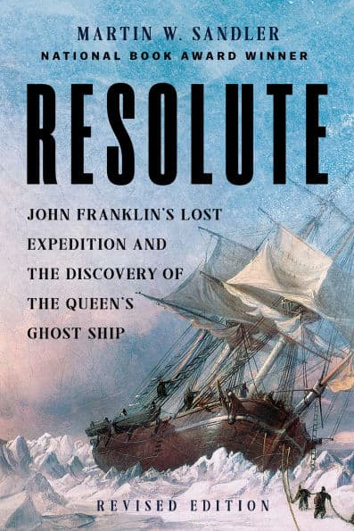 Resolute: John Franklin's Lost Expedition and the Discovery of the Queen's Ghost Ship by Martin W. Sandler