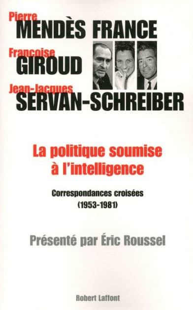 La politique soumise à l'intelligence by Françoise Giroud