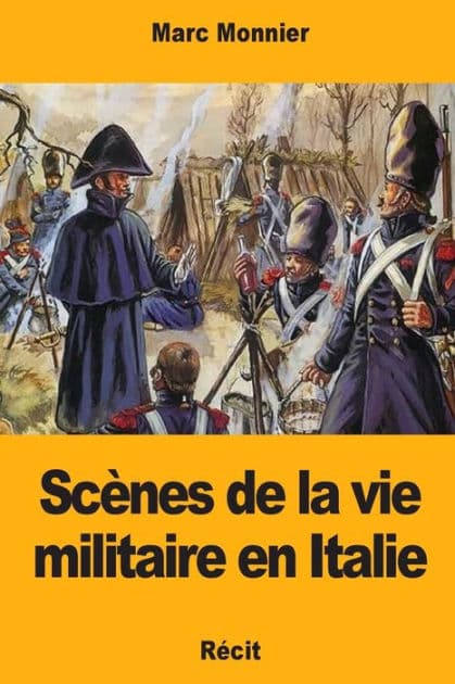 Scï¿½nes de la vie militaire en Italie by Marc Monnier