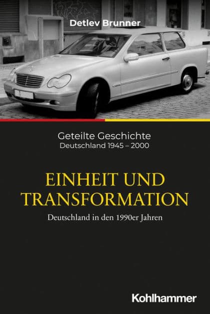 Einheit und Transformation: Deutschland in den 1990er Jahren by Detlev Brunner