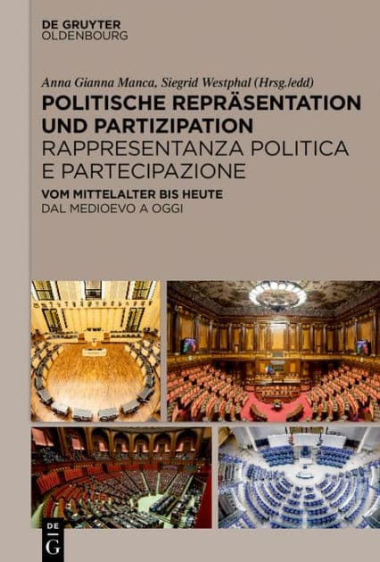 Politische Repräsentation und Partizipation / Rappresentanza politica e partecipazione: Vom Mittelalter bis heute / Dal medioevo ad oggi by Anna Gianna Manca