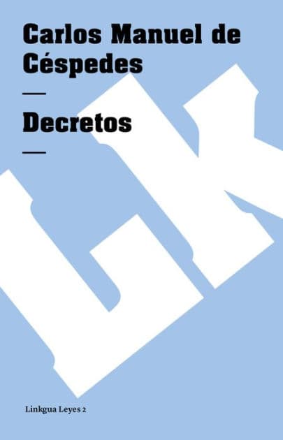 Decretos by Carlos Manuel de Cïspedes
