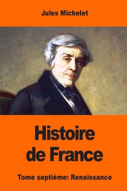 Histoire de France: Tome septiï¿½me: Renaissance by Jules Michelet