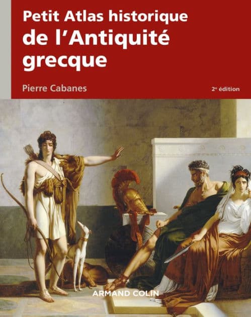 Petit Atlas historique de l'Antiquité grecque 2e éd. by Pierre Cabanes