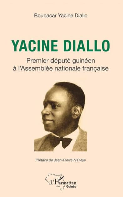 Yacine Diallo premier député guinéen à l'Assemblé nationale française by Boubacar Yacine Diallo