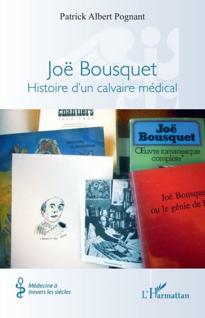Joë Bousquet: Histoire d'un calvaire médical by Patrick Albert Pognant