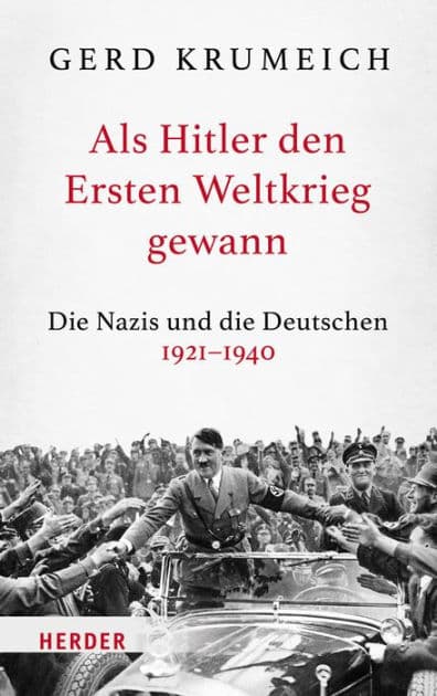 Als Hitler den Ersten Weltkrieg gewann: Die Nazis und die Deutschen 1921-1940 by Gerd Krumeich