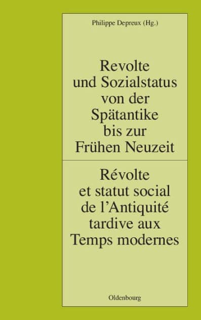 Revolte und Sozialstatus von der Spätantike bis zur Frühen Neuzeit / Révolte et statut social de l'Antiquité tardive aux Temps modernes by Philippe Depreux