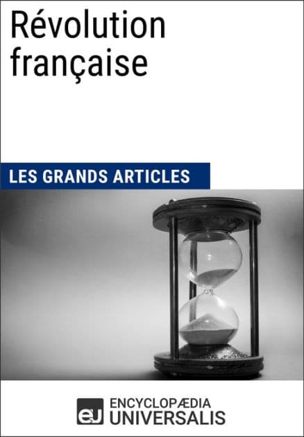 Révolution française: Les Grands Articles d'Universalis by Encyclopaedia Universalis