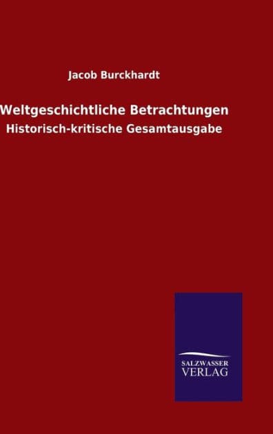 Weltgeschichtliche Betrachtungen by Jacob Burckhardt