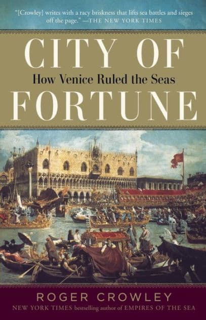 City of Fortune: How Venice Ruled the Seas by Roger Crowley