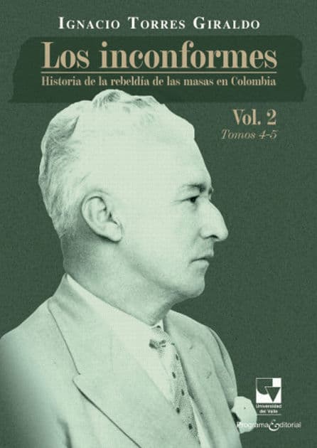 Los inconformes: Historia de la rebeldía de las masas en Colombia. Volumen 2 by Ignacio Torres Giraldo