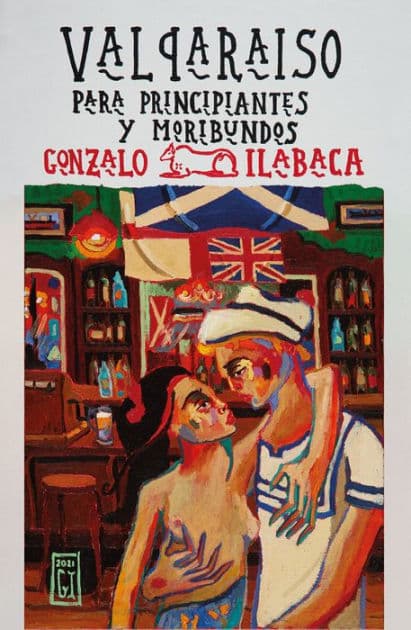 Valparaíso para principiantes y moribundos by Gonzalo Ilabaca Astorga
