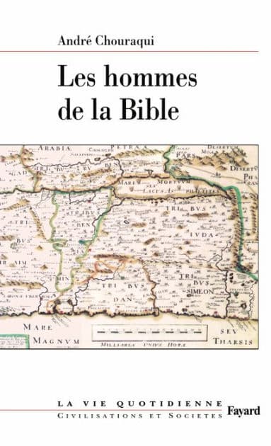 Les hommes de la Bible: La vie quotidienne by André Chouraqui