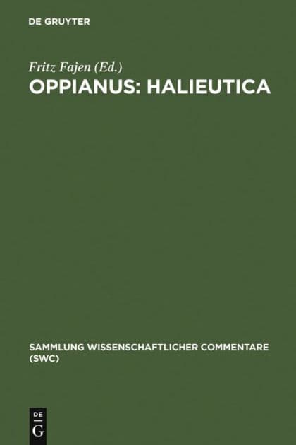 Oppianus: Halieutica: Einführung, Text, Übersetzung in deutscher Sprache, ausführliche Kataloge der Meeresfauna by Fritz Fajen