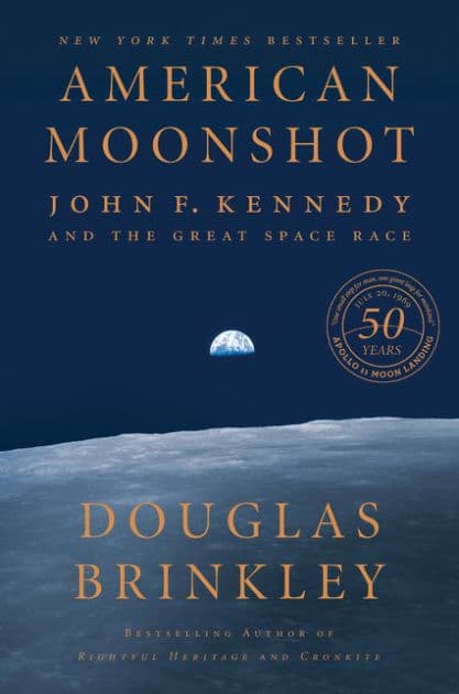 American Moonshot: John F. Kennedy and the Great Space Race by Douglas Brinkley