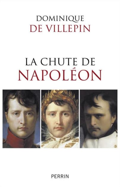 La chute de Napoléon by Dominique de Villepin