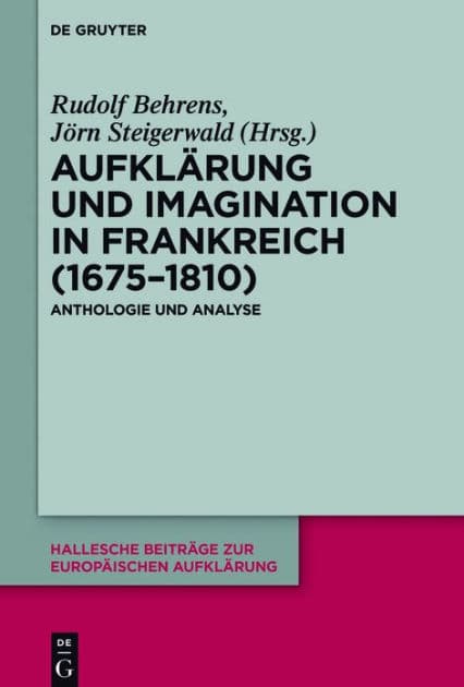 Aufklärung und Imagination in Frankreich (1675-1810): Anthologie und Analyse by Rudolf Behrens