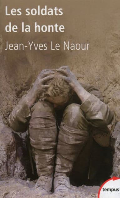 Les soldats de la honte by Jean-Yves Le Naour