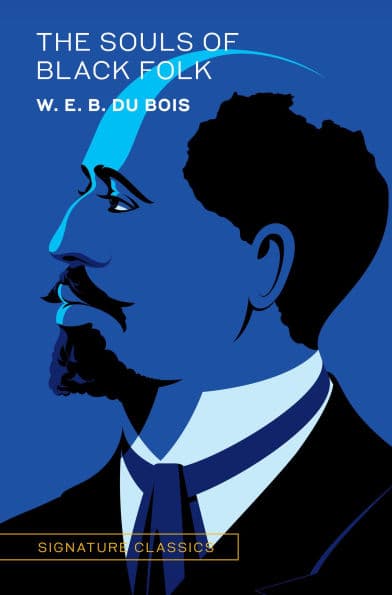 The Souls of Black Folk (Signature Classics) by W. E. B. Du Bois