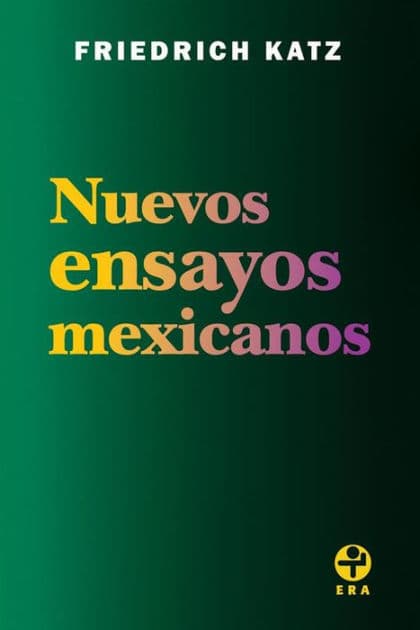 Nuevos ensayos mexicanos by Friedrich Katz