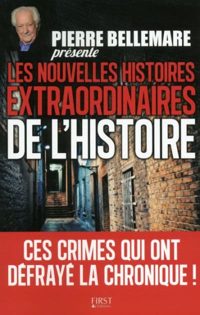 Pierre Bellemare présente les nouvelles histoires extraordinaires de l'Histoire by Collectif