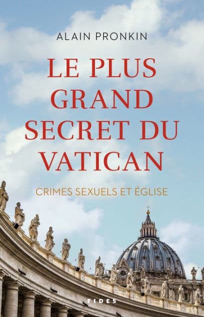 Le plus grand secret du Vatican: Crimes sexuels et Église by Alain Pronkin