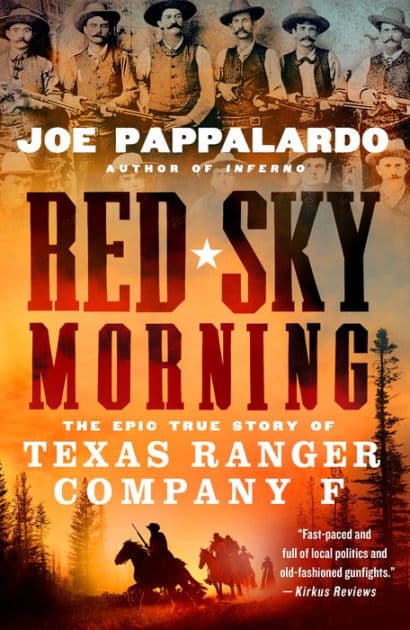Red Sky Morning: The Epic True Story of Texas Ranger Company F by Joe Pappalardo