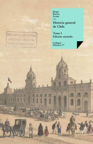 Historia general de Chile I by Diego Barros Arana