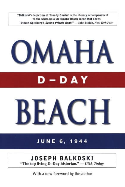 Omaha Beach: D-Day, June 6, 1944 by Joseph Balkoski