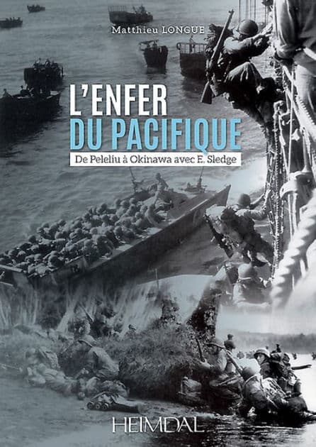 L'enfer du Pacifique: De Peleliu à Okinawa avec E. Sledge by Matthieu Longue