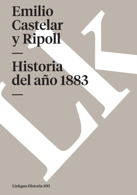 Historia Del Ano 1883 by Emilio Castelar y Ripoll
