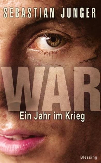 War: Ein Jahr im Krieg by Sebastian Junger