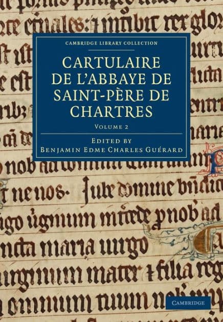 Cartulaire de l'Abbaye de Saint-Père de Chartres by Benjamin Edme Charles Guérard