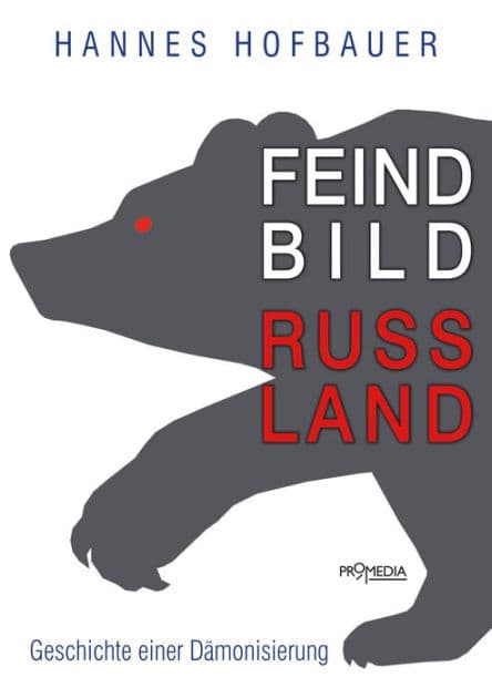 Feindbild Russland: Geschichte einer Dämonisierung by Hannes Hofbauer
