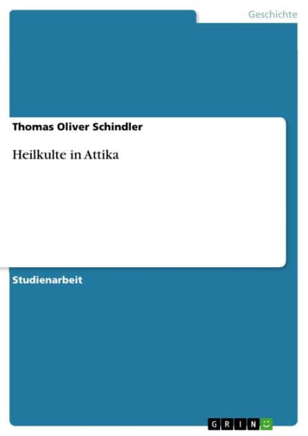 Heilkulte in Attika by Thomas Oliver Schindler