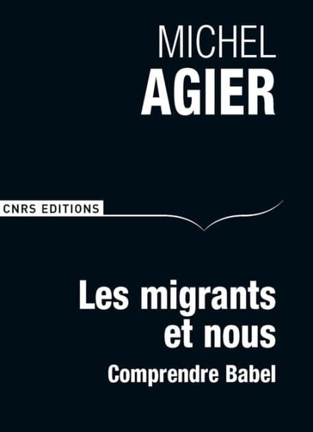 Les Migrants et nous. Comprendre Babel by Michel Agier