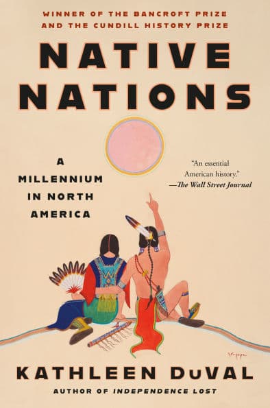Native Nations: A Millennium in North America (Pulitzer Prize Winner) by Kathleen DuVal