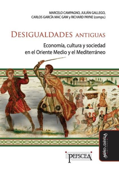 Desigualdades antiguas: Economï¿½a, cultura y sociedad en el Oriente medio y el Mediterrï¿½neo by Juliïn Gallego
