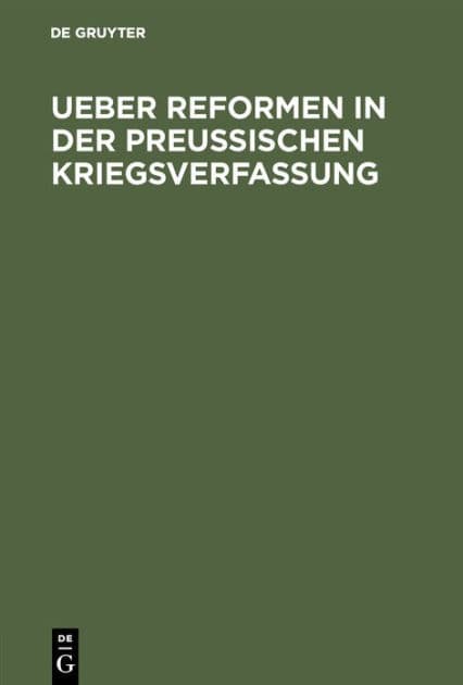 Ueber Reformen in der preußischen Kriegsverfassung by De Gruyter