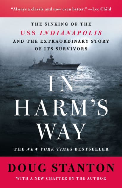 In Harm's Way: The Sinking of the USS Indianapolis and the Extraordinary Story of Its Survivors (Revised and Updated) by Doug Stanton