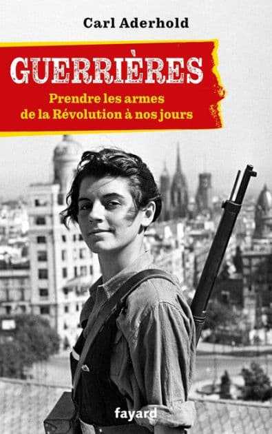 Guerrières: De la Révolution à nos jours by Carl Aderhold