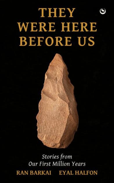 They Were Here Before Us: Stories from the First Million Years by Eyal Halfon
