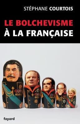Le bolchevisme ï¿½ la franï¿½aise by Courtois-S
